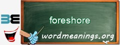 WordMeaning blackboard for foreshore